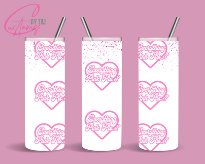 Everything Pink Pls..? 20 oz Tumblers (3 designs)